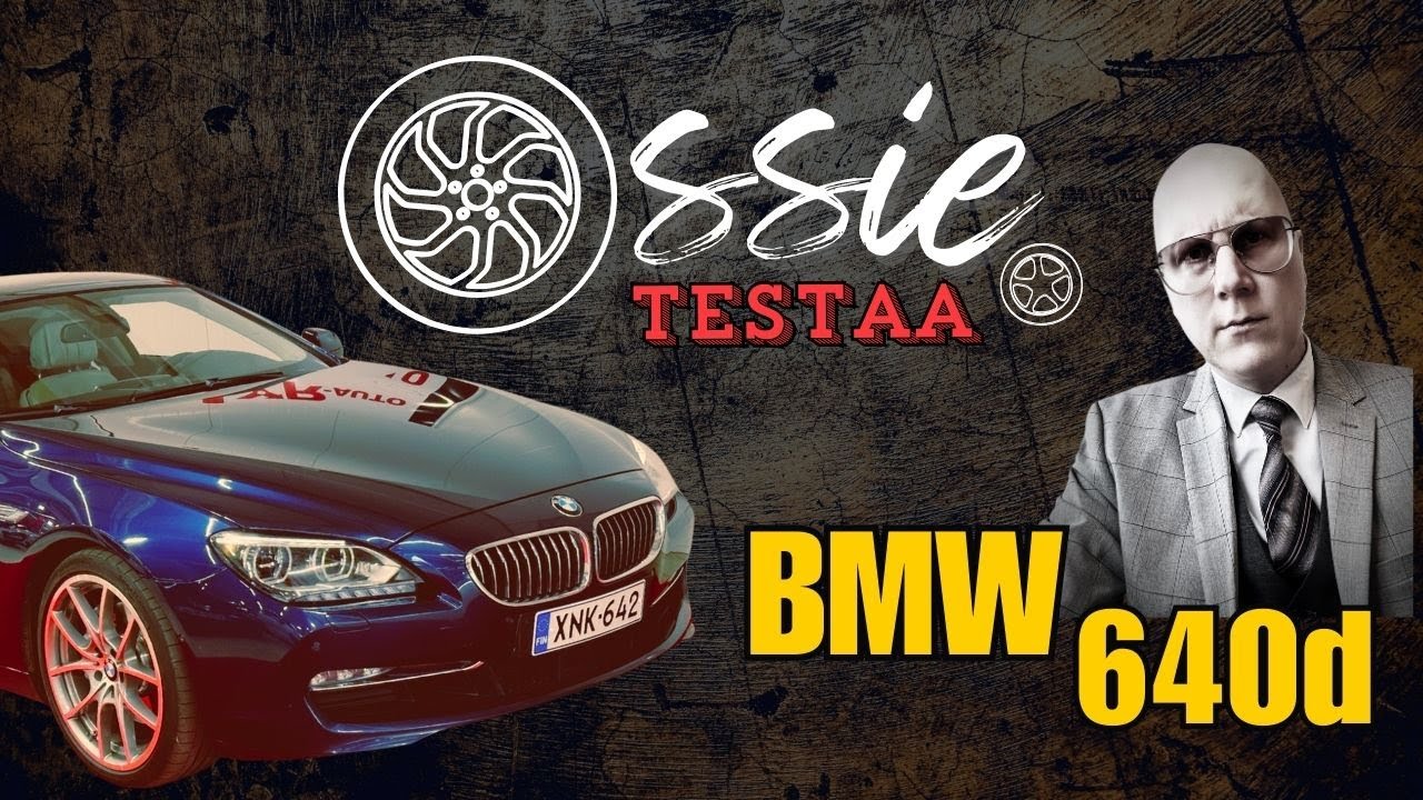Ossie testaa - BMW 640d